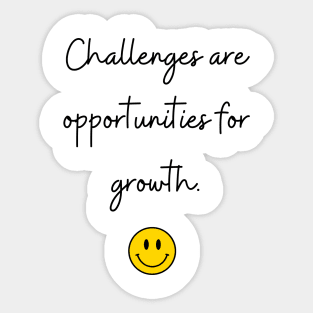 Challenges are opportunities for growth. Sticker